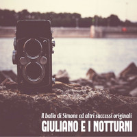 Giuliano e i Notturni - Il ballo di Simone ed altri successi originali