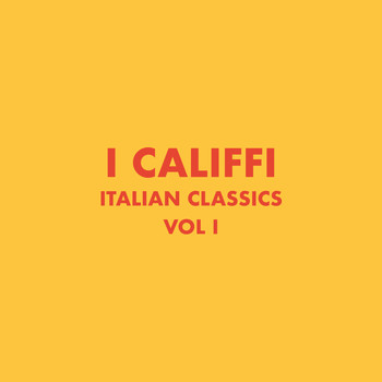 I Califfi - Italian Classics: I Califfi Collection, Vol. 1