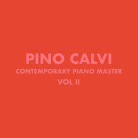 Pino Calvi - Contemporary Piano Masters by Pino Calvi, Vol. 2