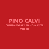 Pino Calvi - Contemporary Piano Masters by Pino Calvi, Vol. 3
