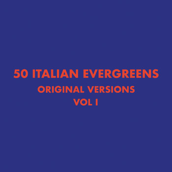 Various Artists - 50 Italian Evergreens Original Versions, Vol. 1