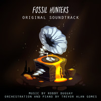 Robby Duguay - Fossil Hunters (Original Game Soundtrack)
