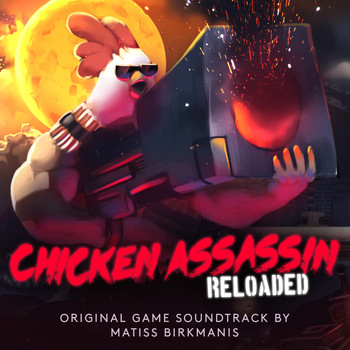 Matiss Birkmanis - Chicken Assassin: Reloaded (Original Game Soundtrack)