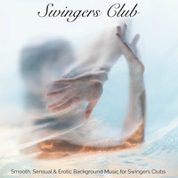 Erotic Lounge Buddha Chill Out Music Cafe - Swingers Club – Smooth, Sensual & Erotic Background Music for Swingers Clubs