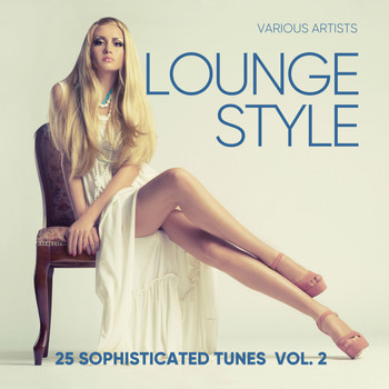Various Artists - Lounge Style (25 Sophisticated Tunes), Vol. 2