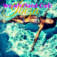 Agua Del Mar - Ibiza Wonderland Café – Sexy Music to Dance All Night Long in the Island of Entertainment