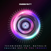 Technikore feat. Nathalie - Calling Out To You (Technikore Redux)