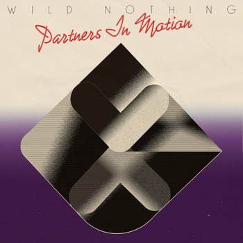 Wild Nothing - Partners in Motion