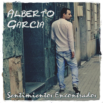 Alberto Garcia - Sentimientos encontrados