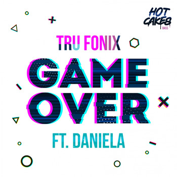 Tru Fonix Feat. Daniela - Game Over