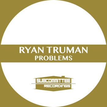 Ryan Truman - Problems