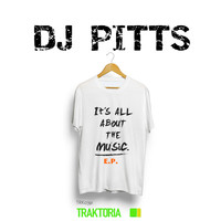 DJ Pitts - It's All About The Music E.P.