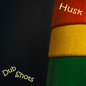 Husk - Dub Shots
