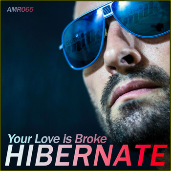 Hibernate - Your Love Is Broke EP