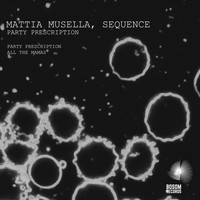 Sequence & Mattia Musella - Party Prescription EP