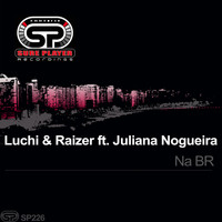 Luchi & Raizer - Na BR