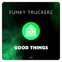 Funky Truckerz - Good Things
