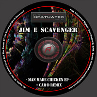 Jim E Scavenger - Man Made Chicken EP