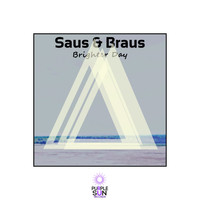 Saus & Braus - Brighter Day
