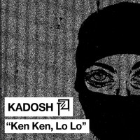 Kadosh - Ken Ken, Lo Lo