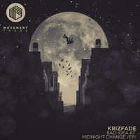 KriZFade - Bad Idea at Midnight Change EP