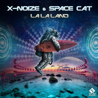 X-noiZe & Space Cat - La La Land