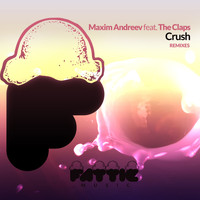 Maxim Andreev feat. The Claps - Crush Remixes