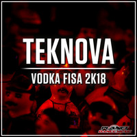 Teknova - Vodka Fisa 2K18