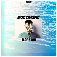 Doc Trashz - Flop Star