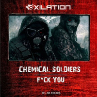 Chemical Soldiers - Fuck You