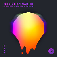 Christian Martin - Speaker Freaker Remixes
