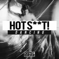 Hot Shit! - Dancing