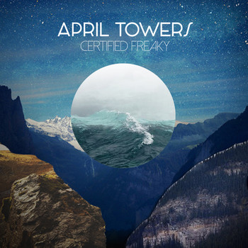 April Towers - Certified Freaky