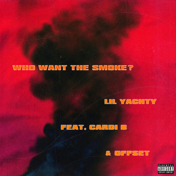 Lil Yachty - Who Want The Smoke? (Explicit)