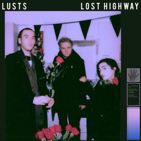 Lusts - lost highway