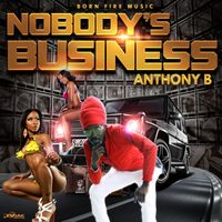 Anthony B - Nobody's Business - Single