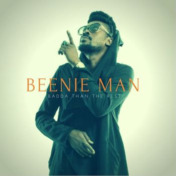 Beenie Man - Badda Than The Rest - Single