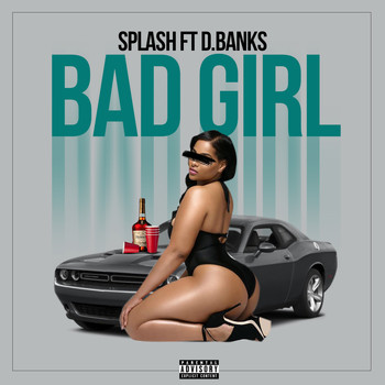 Splash - Bad Girl (Explicit)