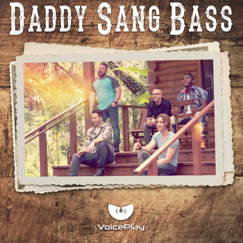 VoicePlay - Daddy Sang Bass