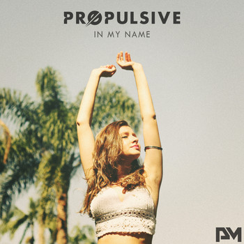 Propulsive - In My Name