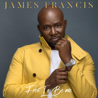 James Francis - Free to Be Me