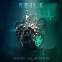 Parasite Inc. - Headfuck Rollercoaster (Explicit)