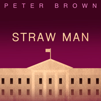 Peter Brown - Straw Man