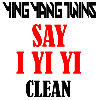 Ying Yang Twins Say I Yi Yi Mp3 Download