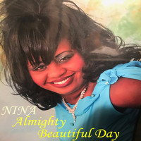 Nina - Almighty Beautiful Day
