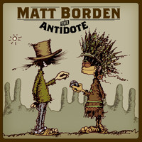 Matt Borden - The Antidote (Explicit)