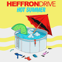 Heffron Drive - Hot Summer
