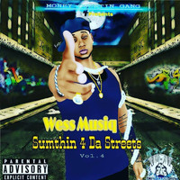 Wess Musiq - Money Countin Gang Presents: Sumthin 4 da Streets, Vol. 4 (Explicit)