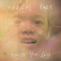 Radical Face - Touch the Sky (Welcome Home) - EP