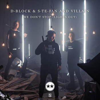 D-Block & S-te-Fan and Villain - We Don't Stop (Lights Out)